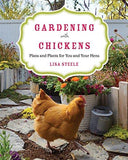 Gardening with Chickens: Plans and Plants for You and Your Hens - That Chicken Coop